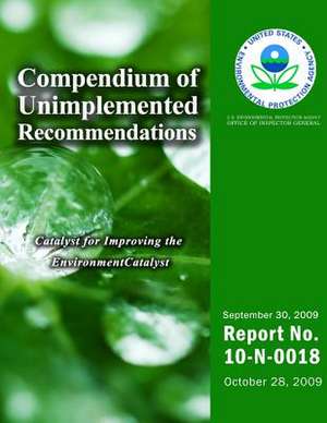 Compendium of Unimplemented Recommendations as of September 2009 de U. S. Environmental Protection Agency