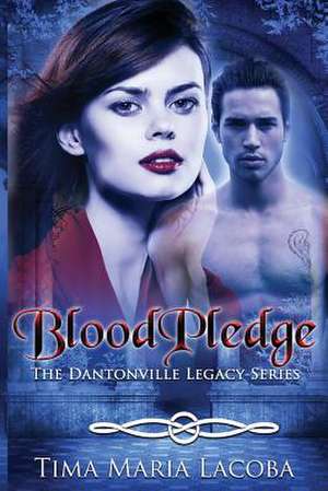 Bloodpledge, the Dantonville Series-Book 2 de Tima Maria Lacoba