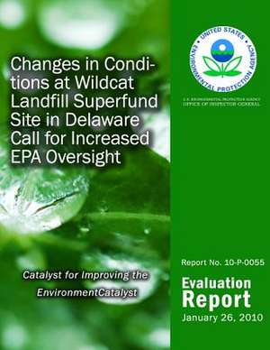 Changes in Conditions at Wildcat Landfill Superfund Site in Delaware Care for Increased EPA Oversight de U. S. Environmental Protection Agency