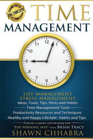 Time Management - Stress Management, Life Management de Shawn Chhabra