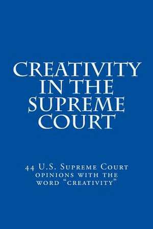 Creativity in the Supreme Court de Joshua Warren