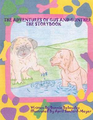 The Adventures of Gus and Gunther de Bonnie Belmudes