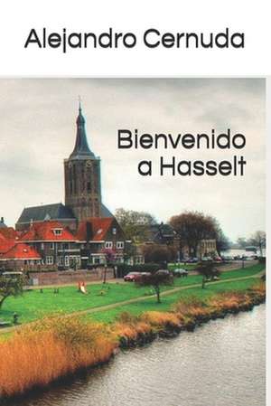 Bienvenido a Hasselt de Alejandro Cernuda