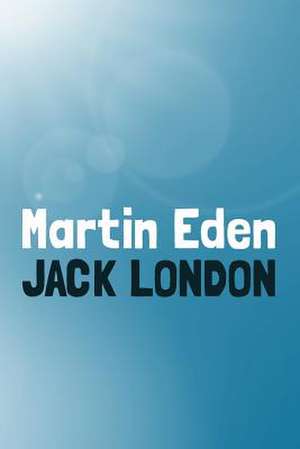 Martin Eden de Jack London