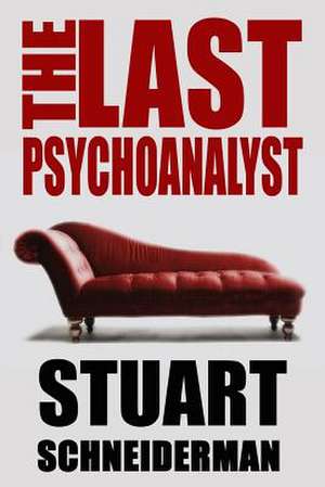 The Last Psychoanalyst de Stuart Schneiderman