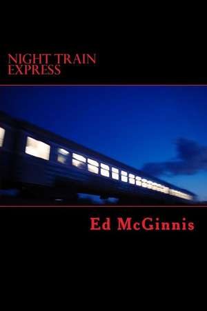 Night Train Express de Ed McGinnis