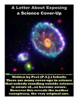 A Letter about Exposing a Science Cover-Up de Peet (P S. J. ). Schutte