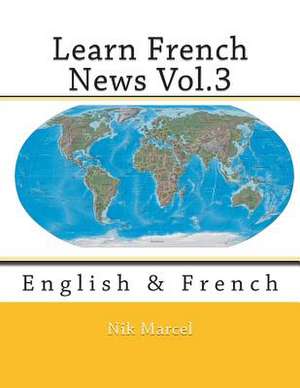 Learn French News Vol.3 de Nik Marcel