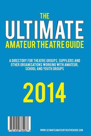 Ultimate Amateur Theatre Guide de Douglas Mayo