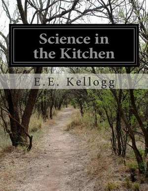 Science in the Kitchen de E. E. Kellogg