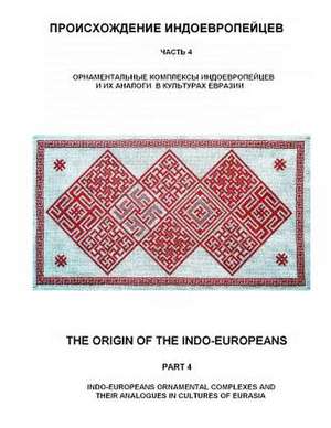 Indo-Europeans Ornamental Complexes and Their Analogues in Cultures of Eurasia de S. V. Zharnikova