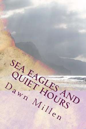 Sea Eagles and Quiet Hours de Mrs Dawn Millen