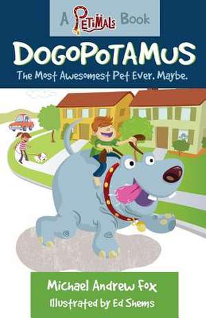 Dogopotamus de Michael Andrew Fox