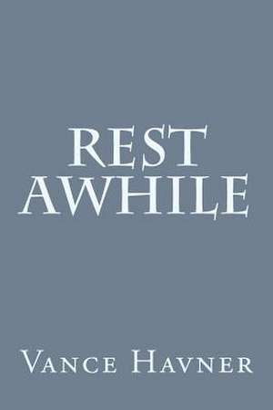 Rest Awhile de Vance Havner