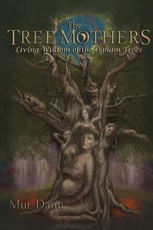 The Tree Mothers de Mut Danu