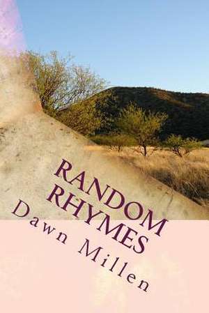 Random Rhymes de Dawn Millen