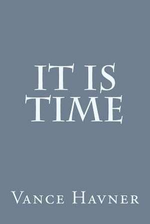 It Is Time de Vance Havner