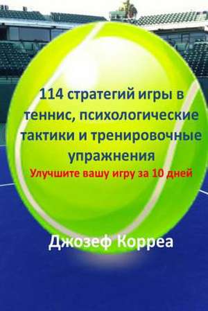 114 Tennis Strategies, Mental Tactics, and Drills (Russian Edition) de Correa (Certified Professional Tennis Co