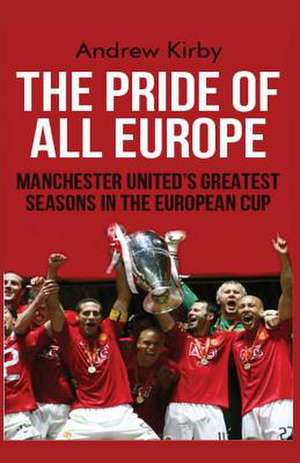 The Pride of All Europe de Andrew J. Kirby