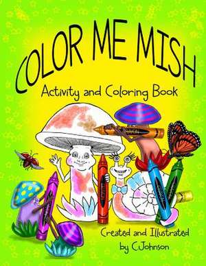 Color Me Mish de C. Johnson