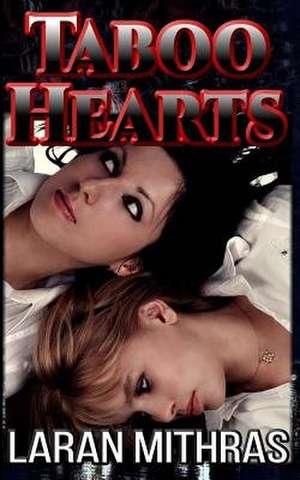 Taboo Hearts de Laran Mithras