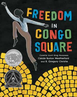 Freedom in Congo Square de Carole Boston Weatherford