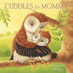 Cuddles for Mommy de Ruby Brown