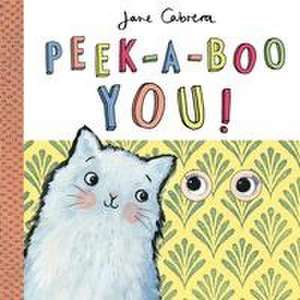 Peek-A-Boo You! de Jane Cabrera