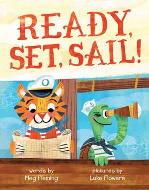 Ready, Set, Sail! de Meg Fleming