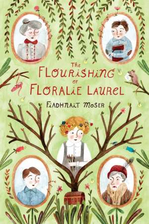 The Flourishing of Floralie Laurel de Fiadhnait Moser