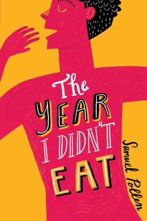 The Year I Didn't Eat de Samuel Pollen