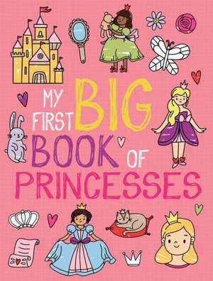 My First Big Book of Princesses de Little Bee Books