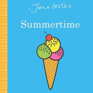 Jane Foster's Summertime de Jane Foster