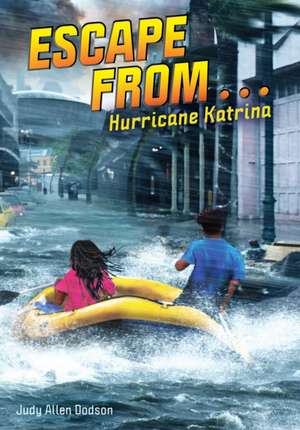 Escape from . . . Hurricane Katrina de Judy Allen Dodson