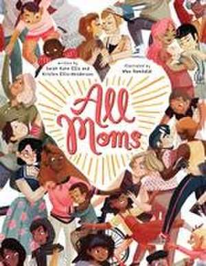 All Moms de Sarah Kate Ellis