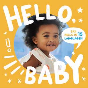 Hello, Baby de Little Bee Books