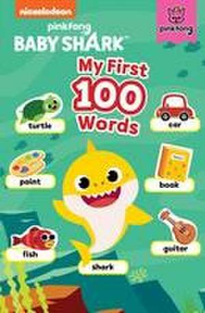 Baby Shark: My First 100 Words de Pinkfong