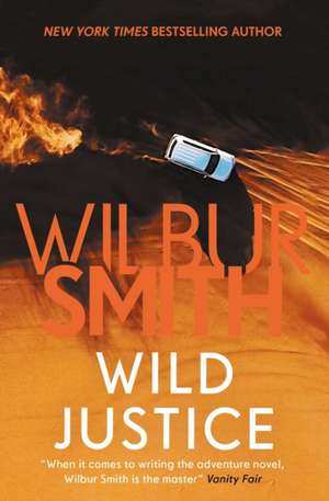 Wild Justice de Wilbur Smith