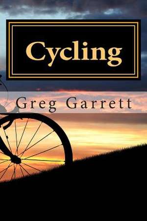 Cycling de Greg Garrett