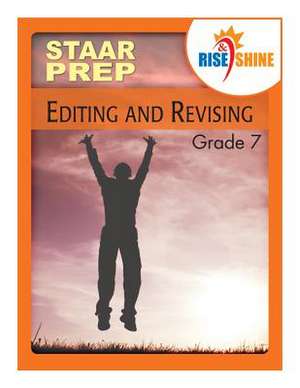 Rise & Shine Staar Prep Grade 7 Editing & Revising de Suzanne E. Borner