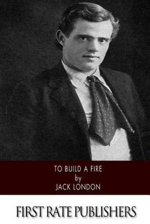 To Build a Fire de Jack London