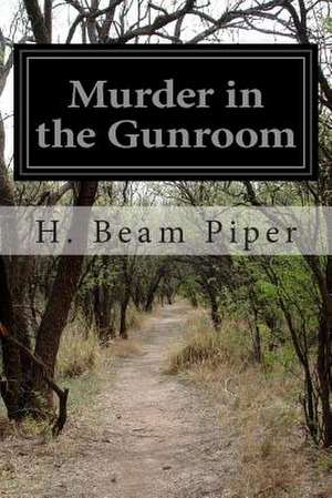 Murder in the Gunroom de H. Beam Piper