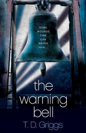 The Warning Bell de T. D. Griggs