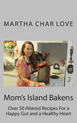 Mom's Island Bakens de Martha Char Love