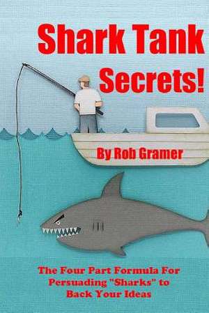 Shark Tank Secrets de Rob W. Gramer