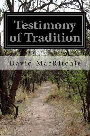 Testimony of Tradition de David Macritchie