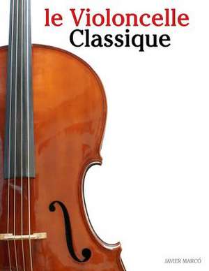 Le Violoncelle Classique de Javier Marco