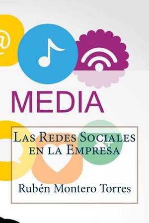 Las Redes Sociales En La Empresa de Ruben Montero Torres