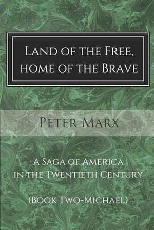 Land of the Free, Home of the Brave de Peter Marx