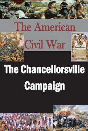 The Chancellorsville Campaign de Center of Military History